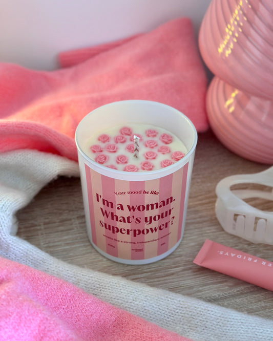 Candle "I'm a woman. What's your superpower?"