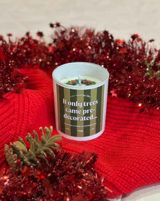 Vela "If only trees came pre-decorated..."