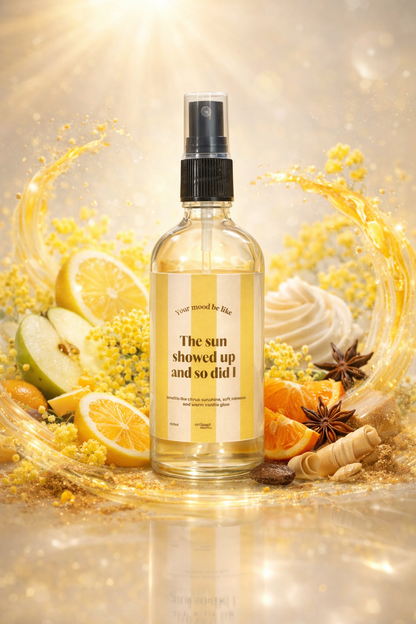 Spray de ambiente 100ml "The sun showed up and so did I"