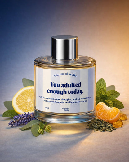 Difusor Mikado 100ml "You adulted enough today"