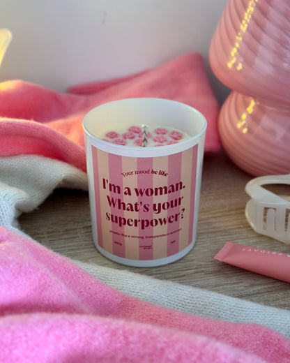 Candle "I'm a woman. What's your superpower?"