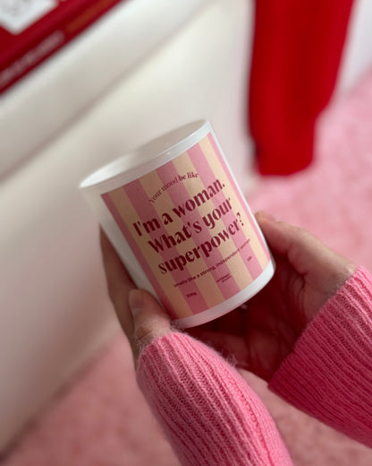 Candle "I'm a woman. What's your superpower?"
