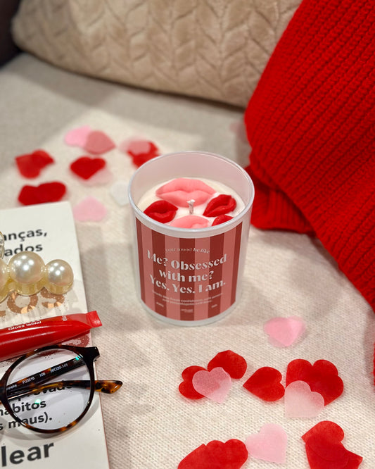 Candle "Me? Obsessed with me? Yes. Yes. I am"