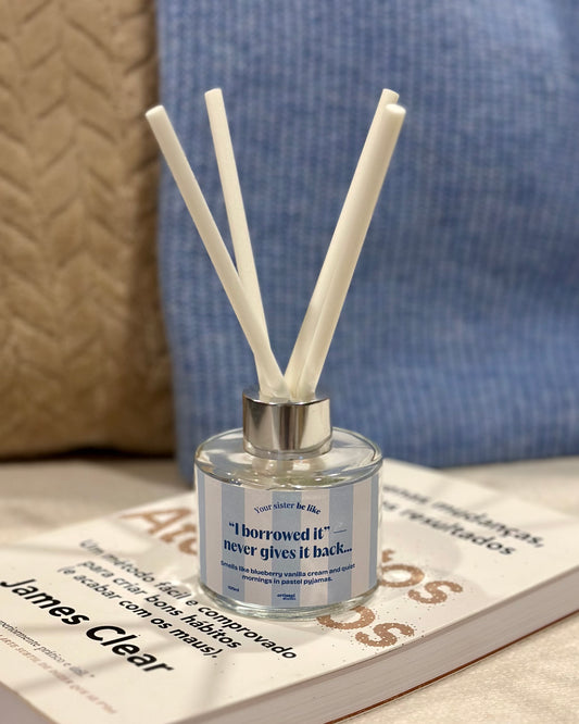 Reed Diffuser 100ml "I borrowed it - never gives it back..."